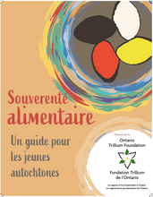 Souverenté alimentaire: Un guide pour les jeunes autochtones