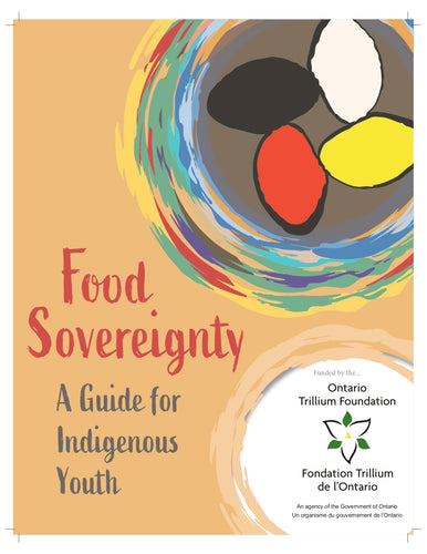 Food Sovereignty: A Guide for Indigenous Youth - DOWNLOAD - English