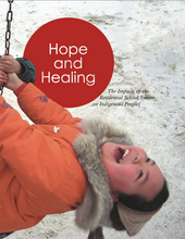 Hope and Healing: The Impacts of the Residential School System on Indigenous Peoples - HARD COPY - English