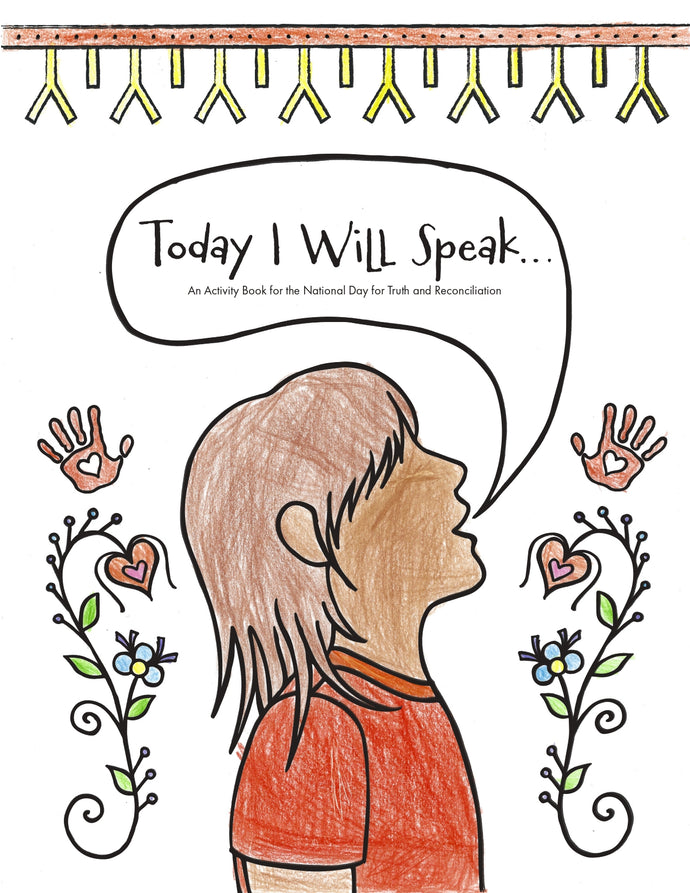 Today I Will Speak: An Activity Book for the National Day for Truth and Reconciliation - DOWNLOAD - English