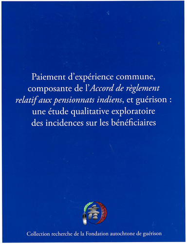 Paiement d’expérience commune, composante de l’Accord de règlement relatif aux pensionnats indiens, et guérison : une étude qualitative exploratoire des incidences sur les bénéficiaires