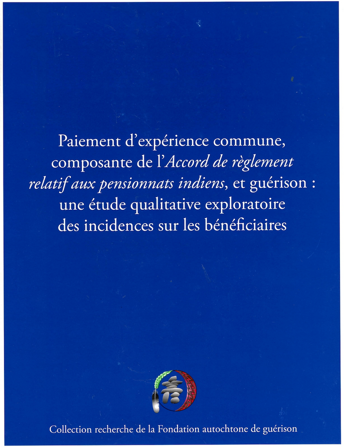 Paiement d’expérience commune, composante de l’Accord de règlement relatif aux pensionnats indiens, et guérison : une étude qualitative exploratoire des incidences sur les bénéficiaires