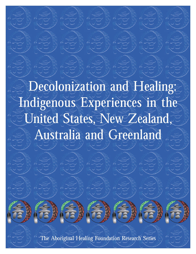 Decolonization and Healing: Indigenous Experiences in the United States, New Zealand, Australia and Greenland